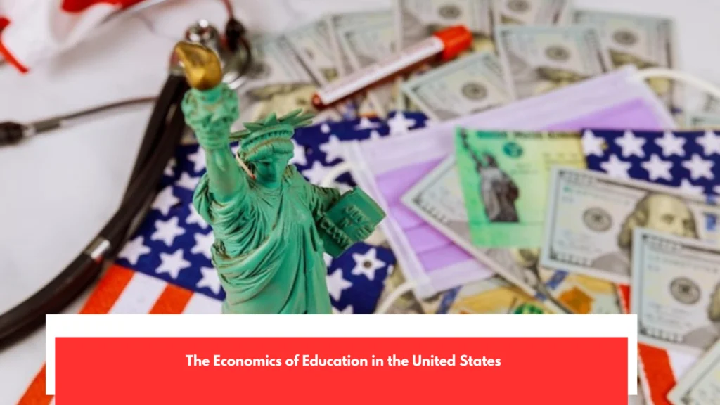 The Economics of Education in the United States